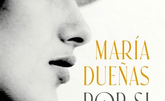 María Dueñas. Por si un día volvemos.